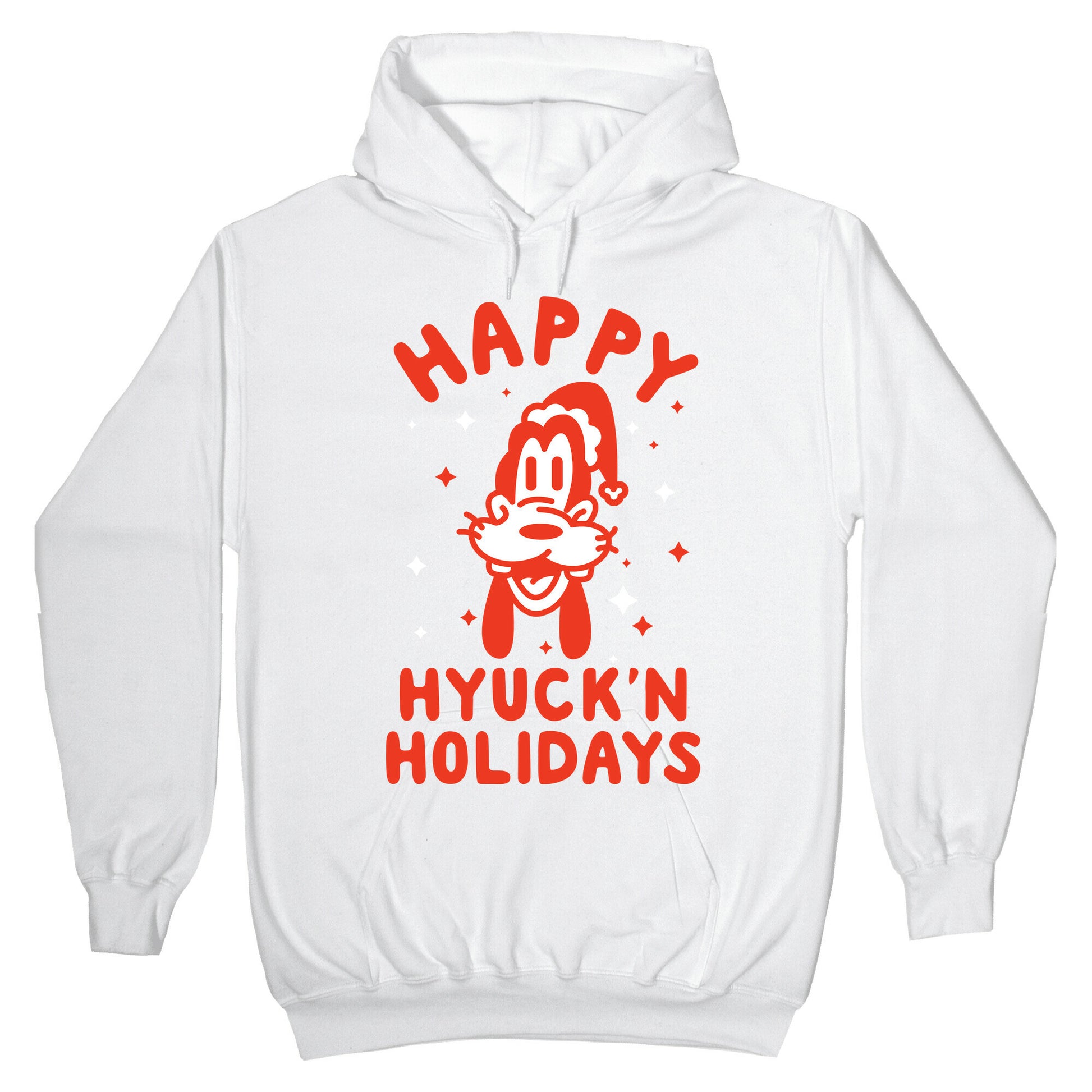 Happy Hyuck'N Holidays Goofy Parody Hoodie