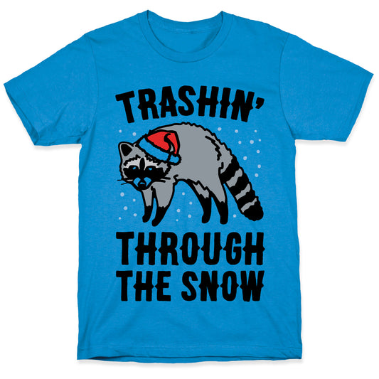 Trashin' Through The Snow Raccoon Parody T-Shirt