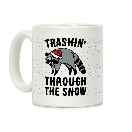 Trashin' Through The Snow Raccoon Parody Coffee Mug