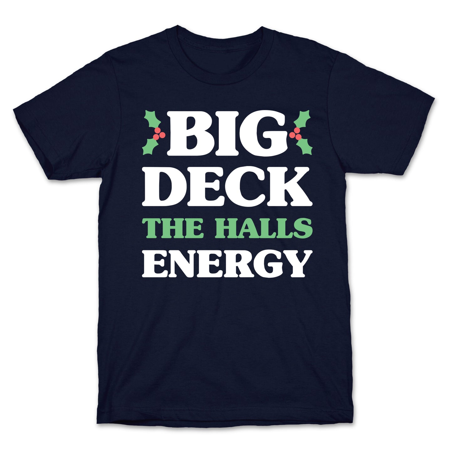 Big Deck The Halls Energy T-Shirt