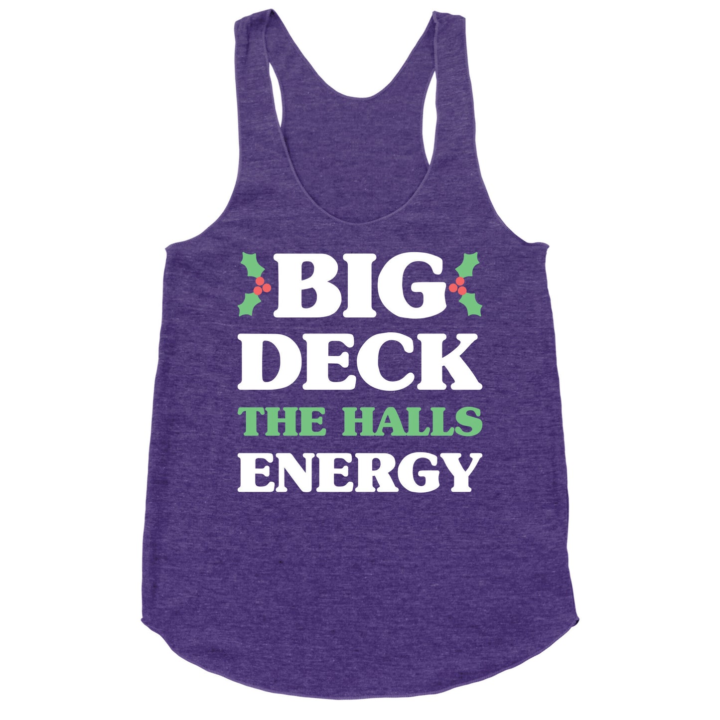 Big Deck The Halls Energy Racerback Tank