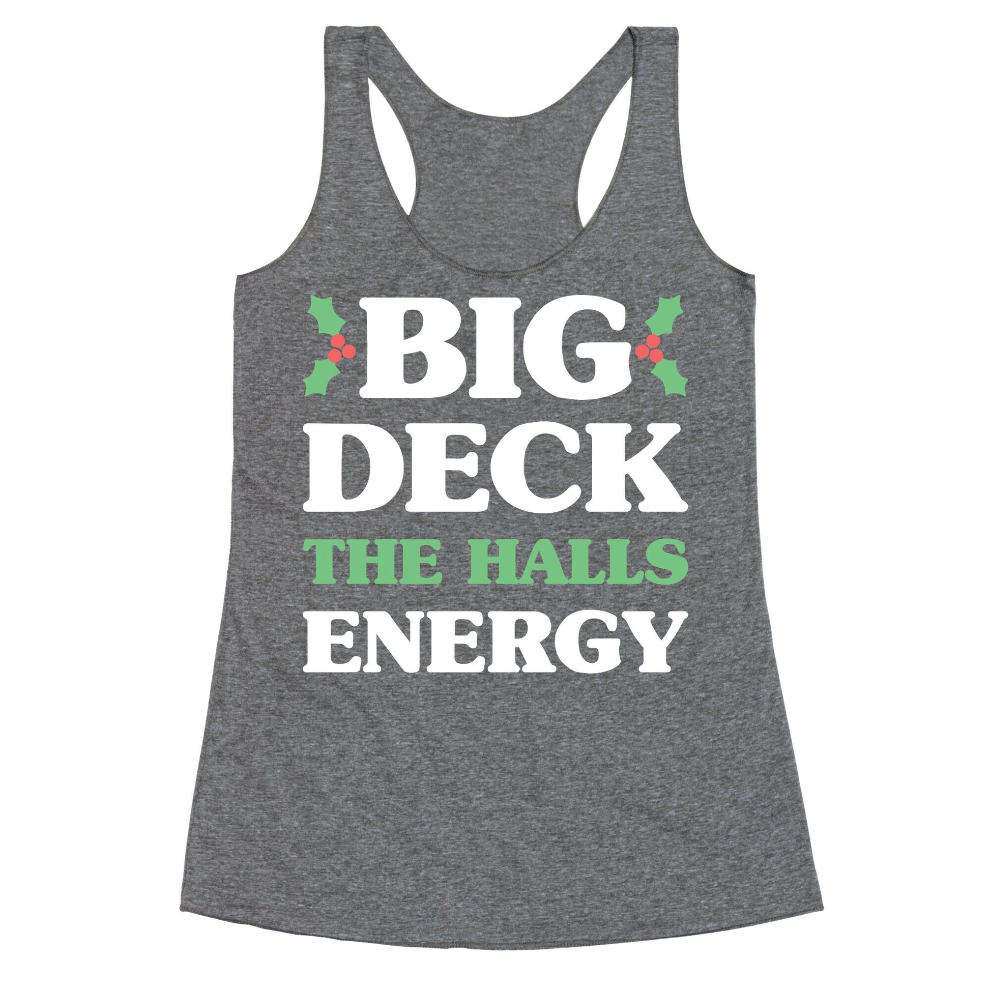 Big Deck The Halls Energy Racerback Tank