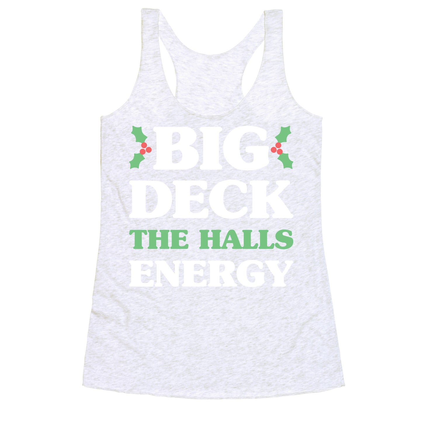Big Deck The Halls Energy Racerback Tank