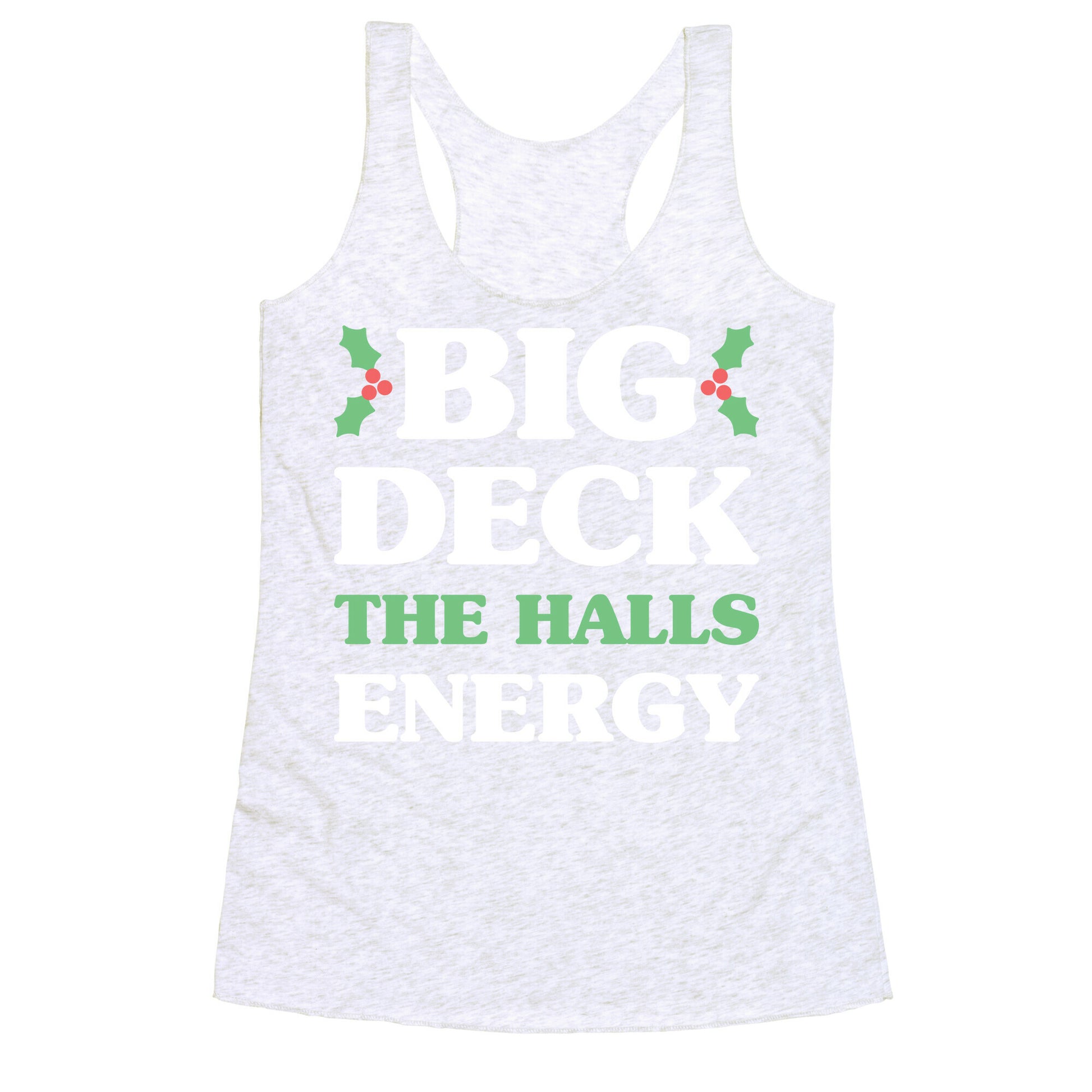 Big Deck The Halls Energy Racerback Tank
