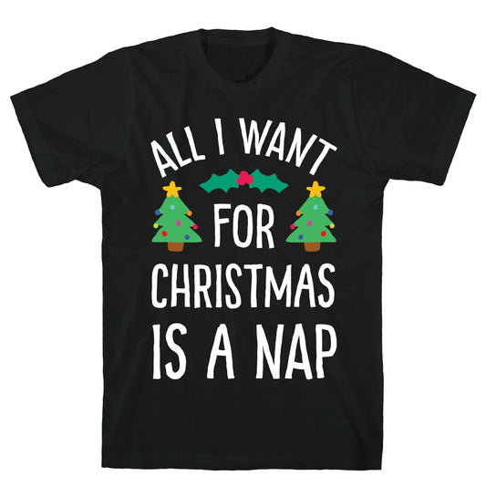 All I Want For Christmas Is A Nap T-Shirt