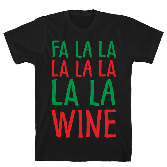 Fa La La La La La La La Wine T-Shirt