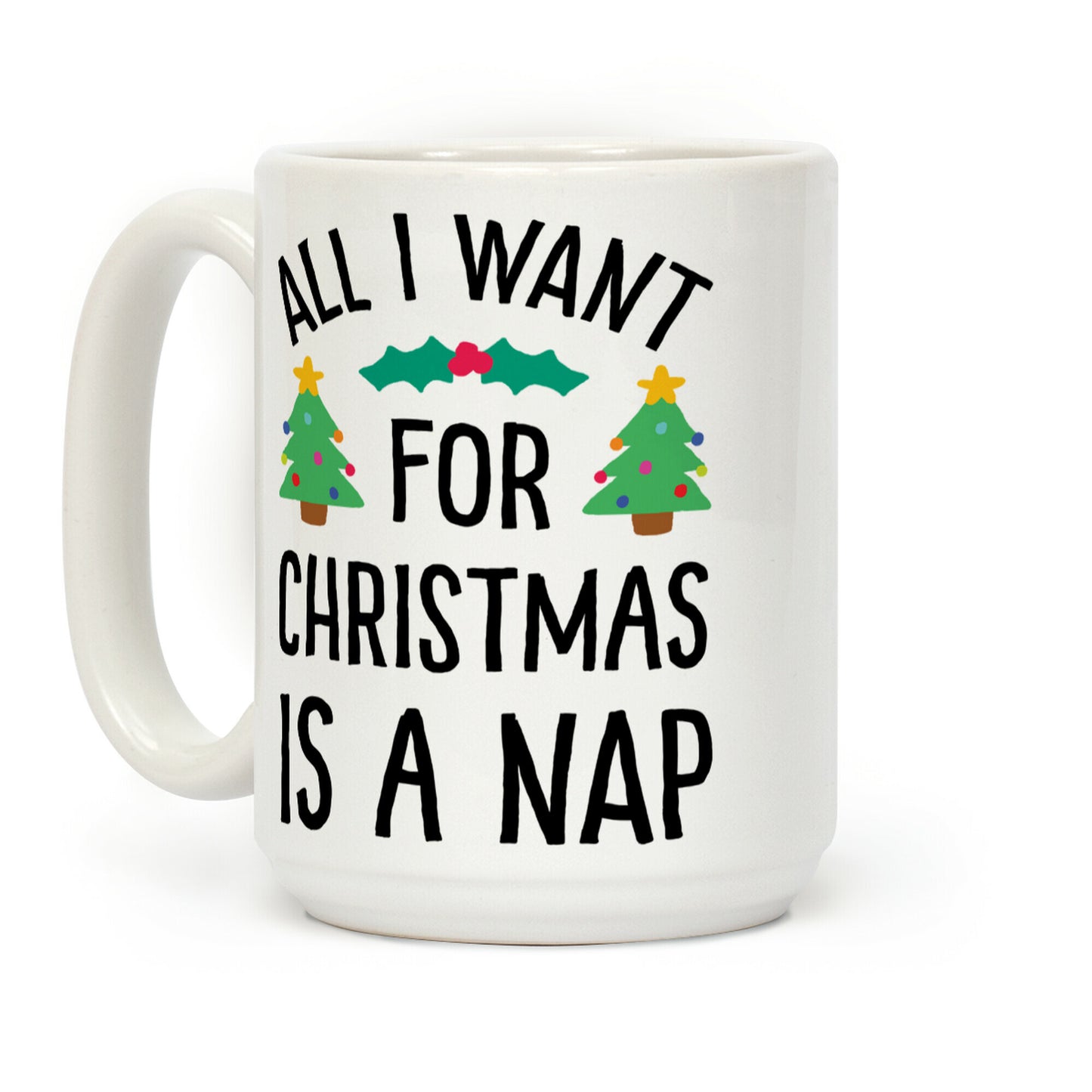 All I Want For Christmas Is A Nap Coffee Mug