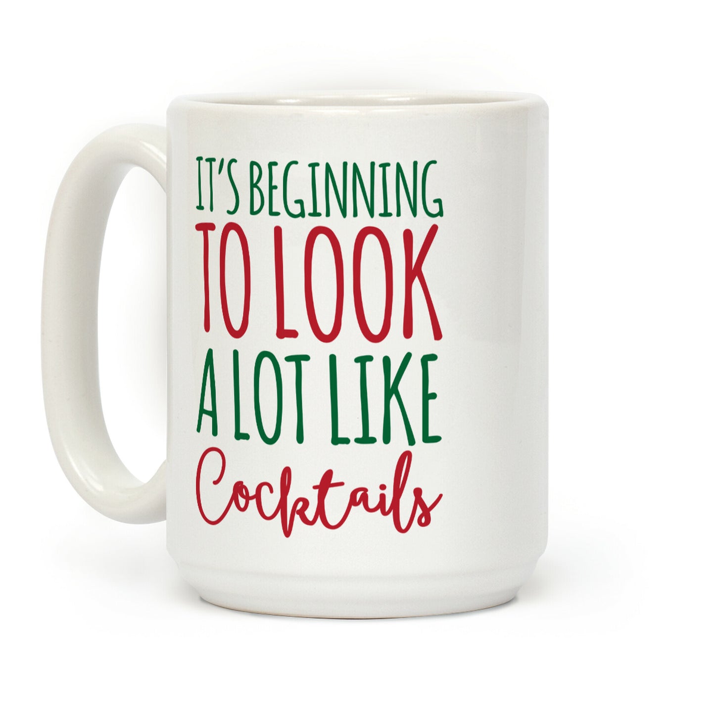 It's Beginning To Look A Lot Like Cocktails Coffee Mug