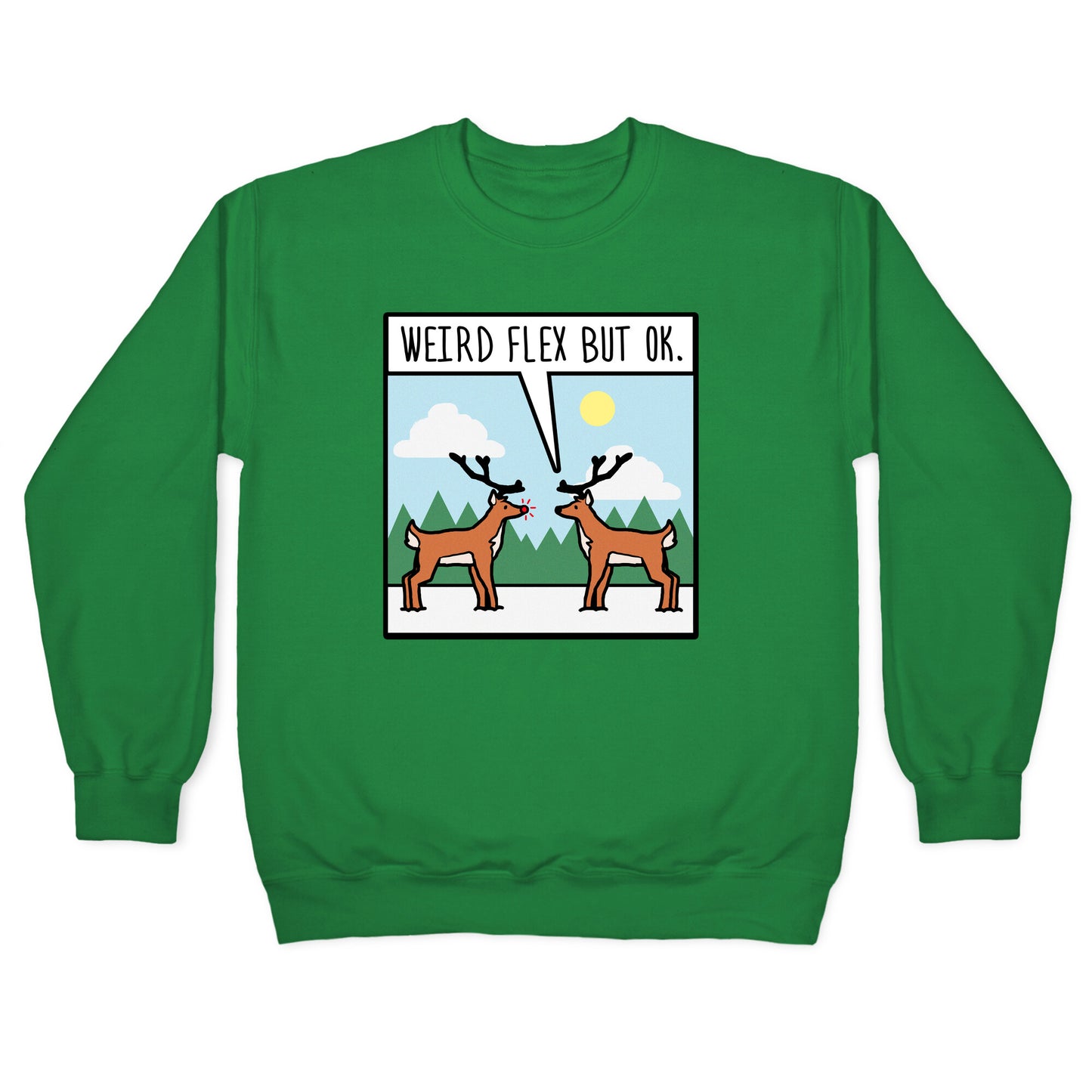 Weird Flex but Ok (Rudolph parody) Crewneck Sweatshirt