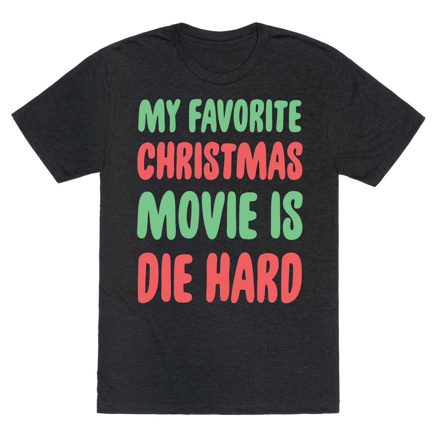 My Favorite Christmas Movie is Die Hard Unisex Triblend Tee