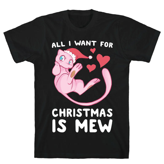 All I Want for Christmas is Mew T-Shirt