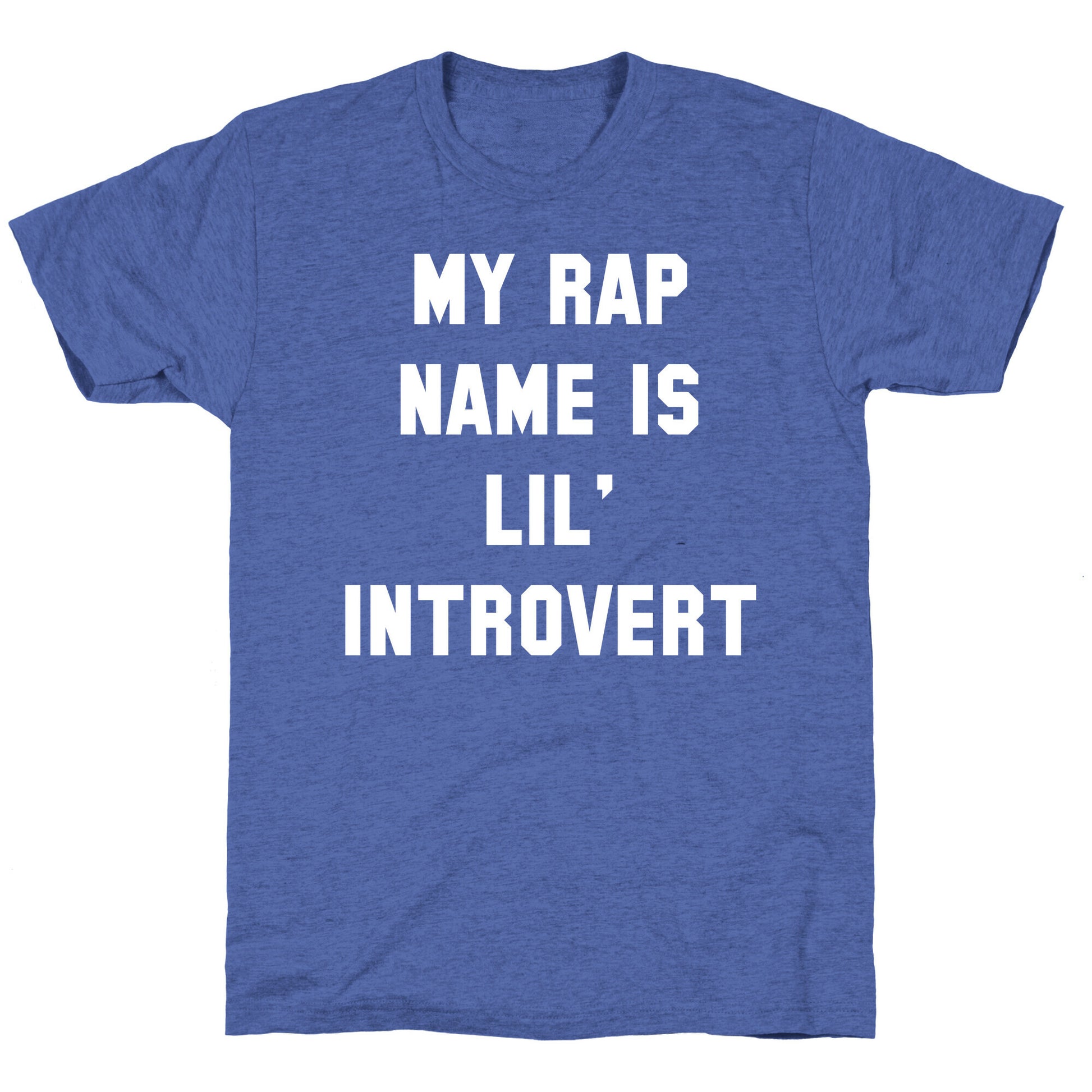 My Rap Name is Lil' Introvert Unisex Triblend Tee
