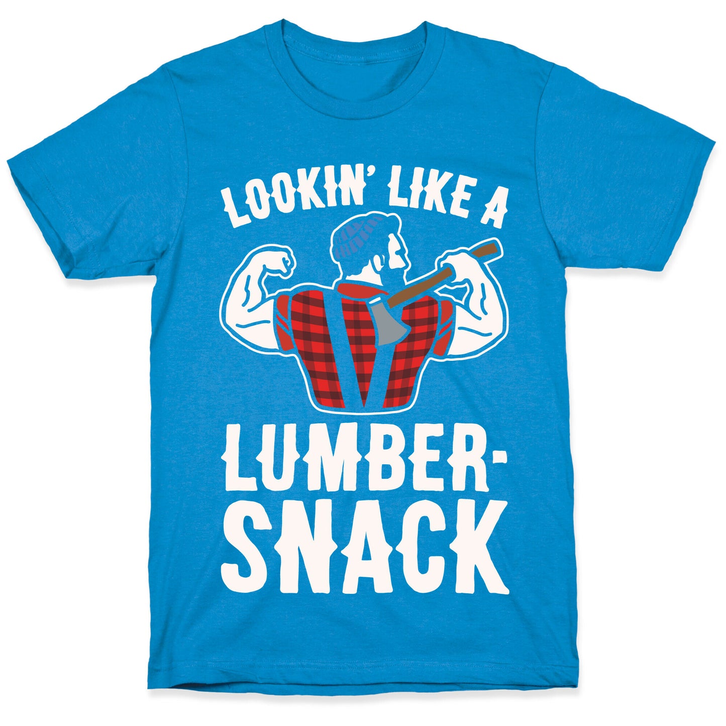 Lookin' Like A Lumber-Snack Parody White Print T-Shirt
