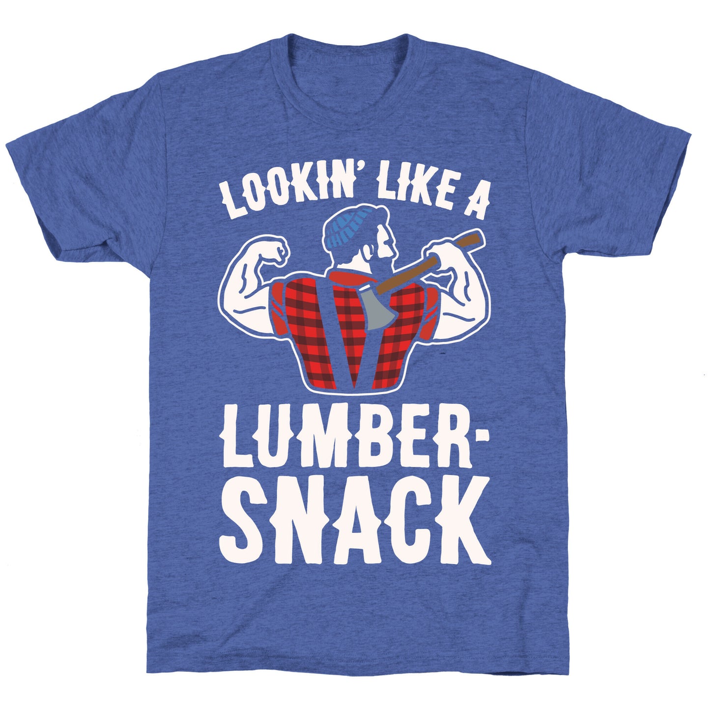 Lookin' Like A Lumber-Snack Parody White Print Unisex Triblend Tee