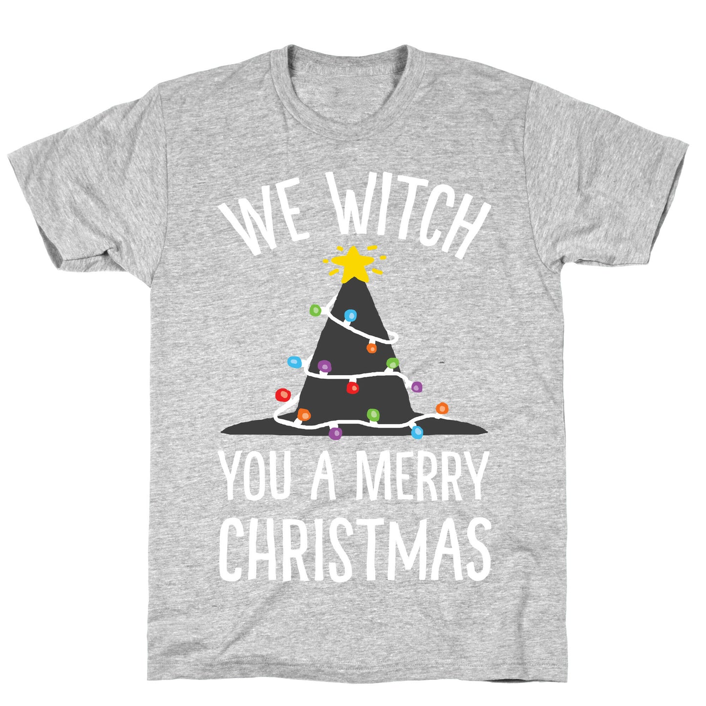 We Witch You A Merry Christmas T-Shirt