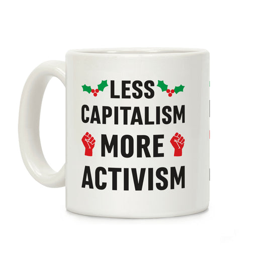 Less Capitalism More Activism Coffee Mug