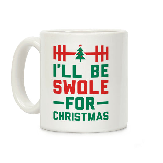 I'll Be Swole For Christmas Coffee Mug