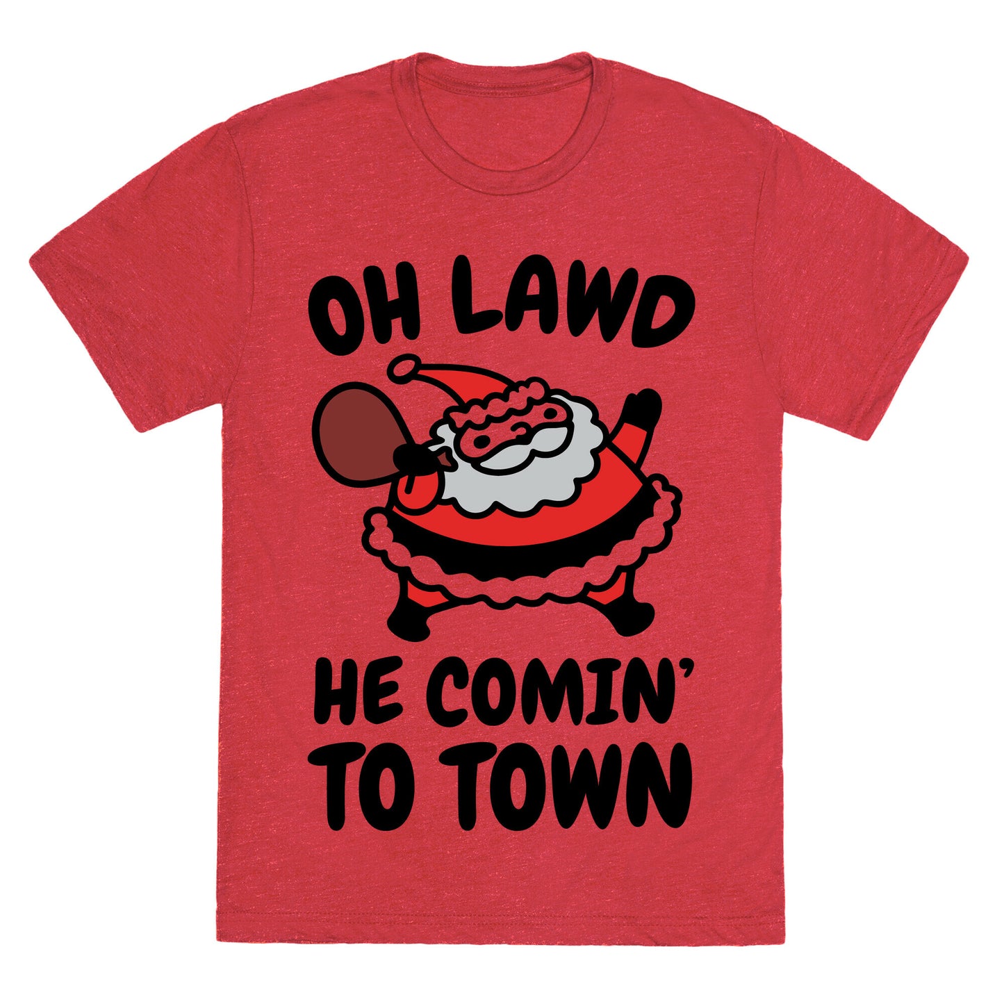 Oh Lawd He Comin' To Town Santa Parody Unisex Triblend Tee