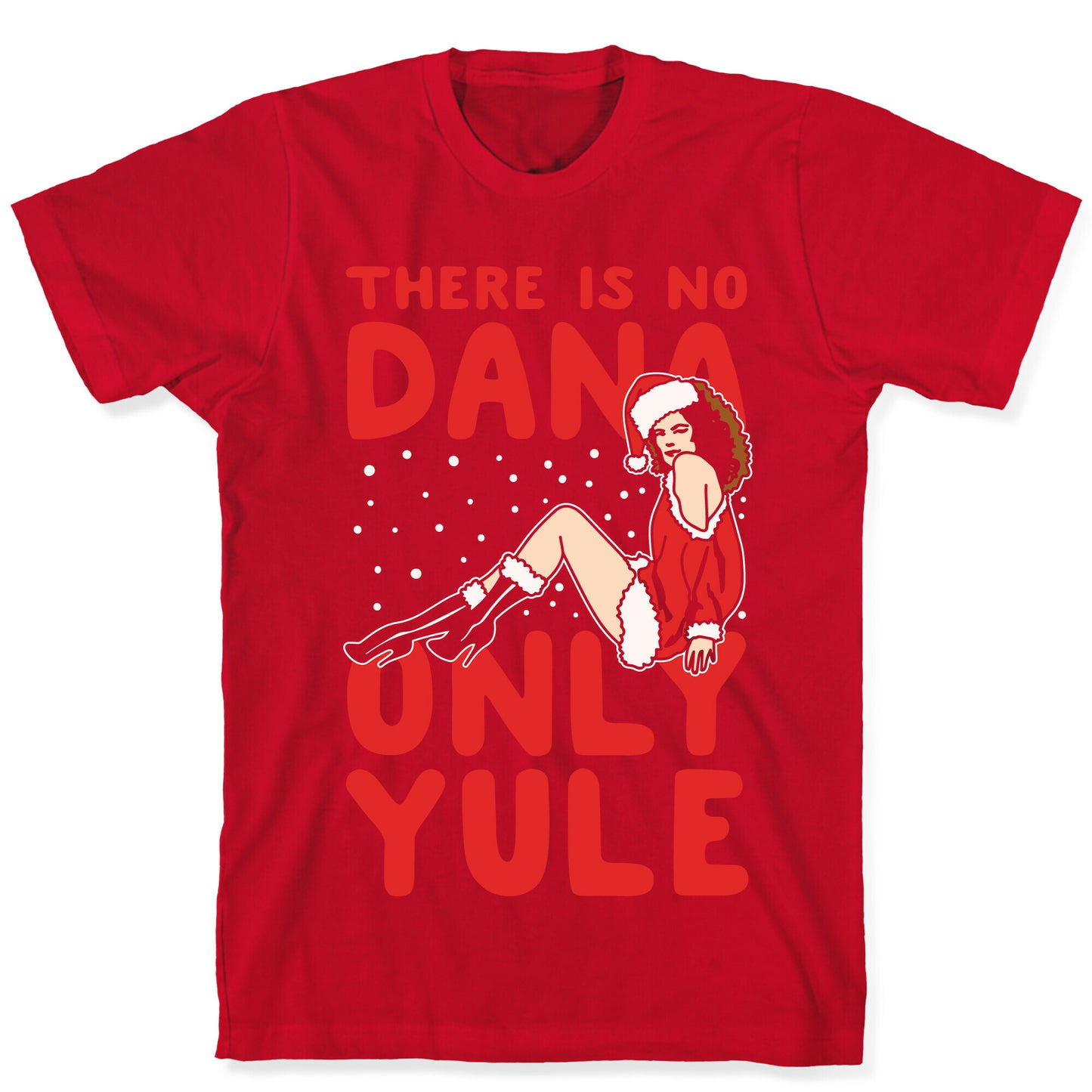 There Is No Dana Only Yule Festive Holiday Parody White Print T-Shirt