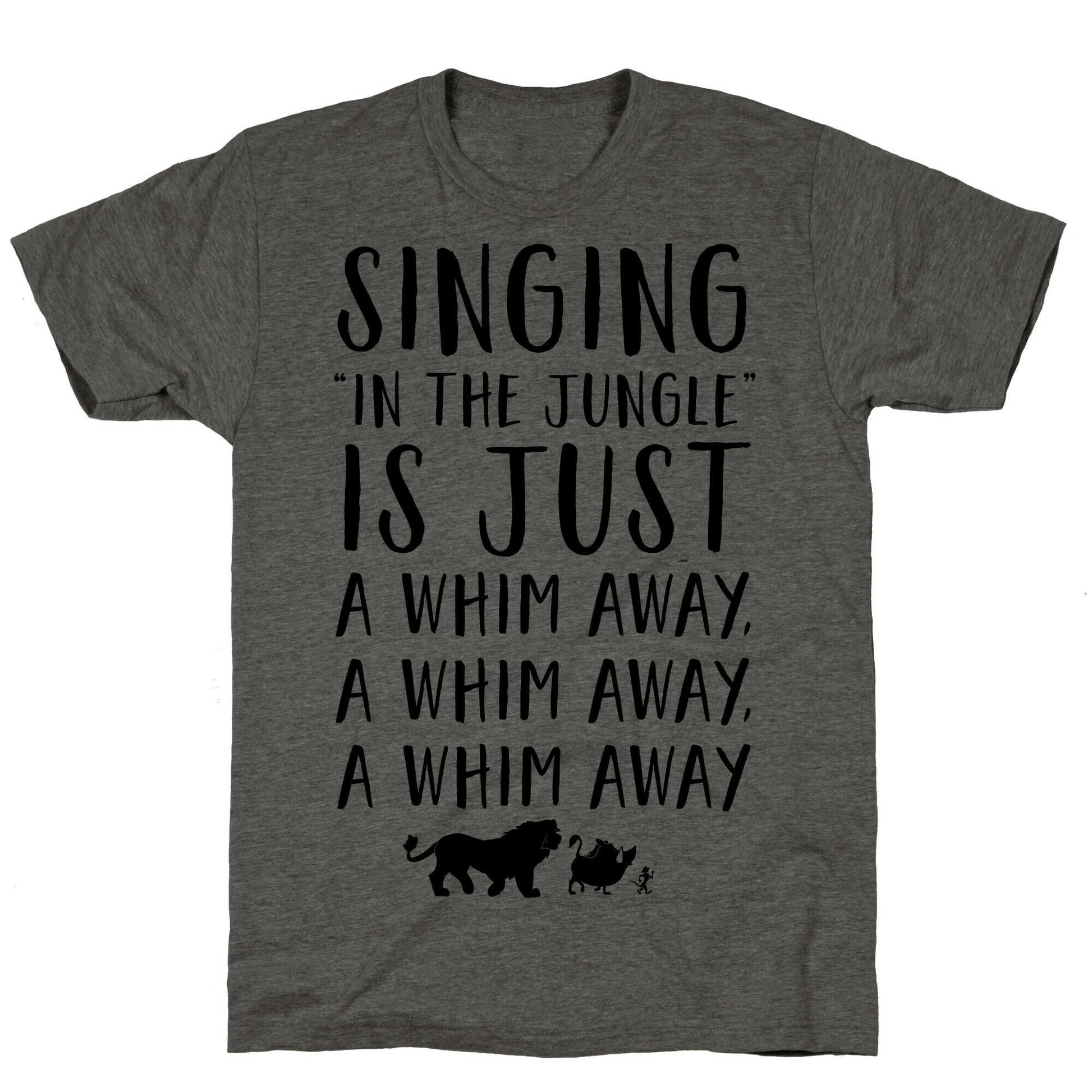 Singing In The Jungle Is Just A Whim Away Unisex Triblend Tee