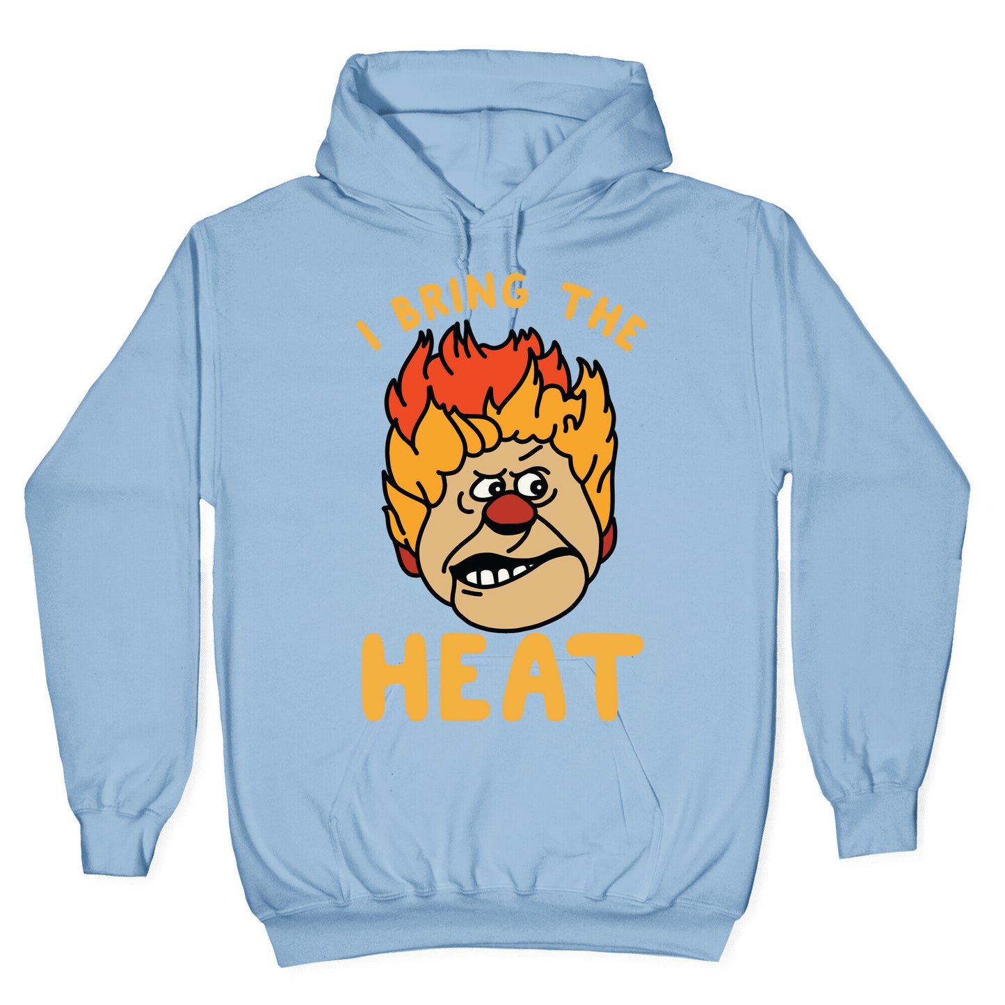 I Bring the Heat Heat Miser Hoodie