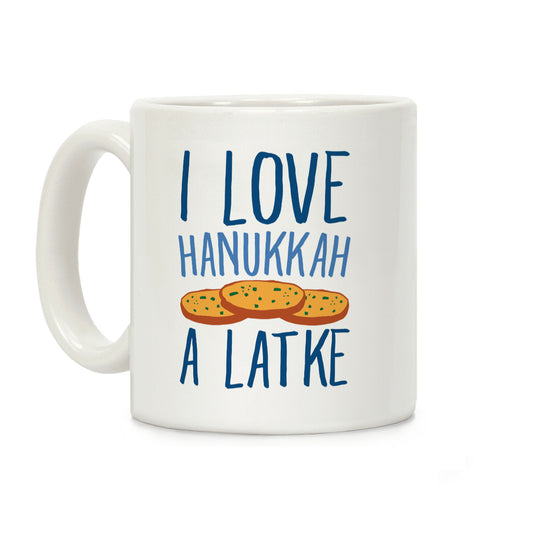 I Love Hanukkah A Latke Parody Coffee Mug