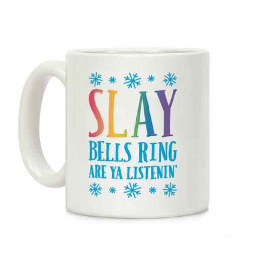 SLAY Bells Ring Are Ya Listenin' Coffee Mug