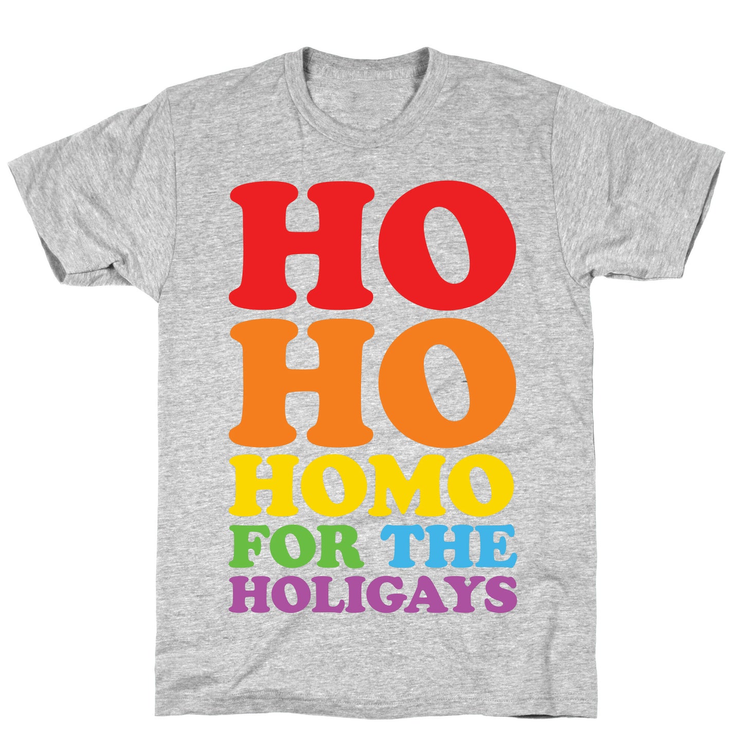 Ho Ho Homo For The Holigays T-Shirt