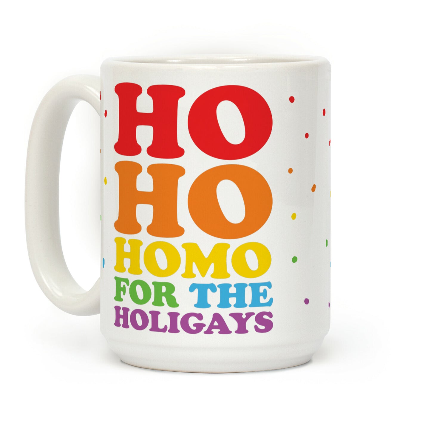 Ho Ho Homo For The Holigays Coffee Mug