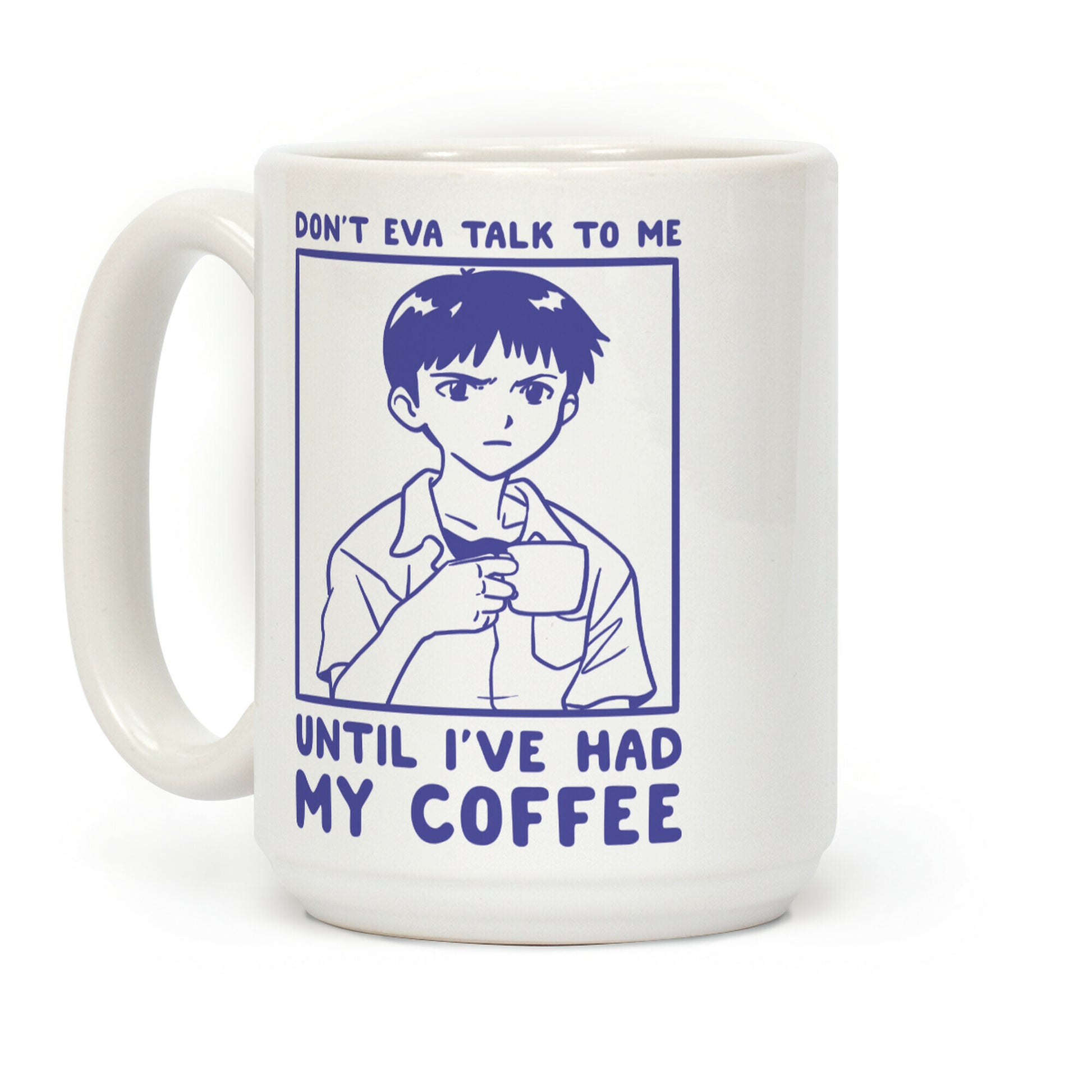 Don't Eva Talk to Me Until I've Had My Coffee Coffee Mug