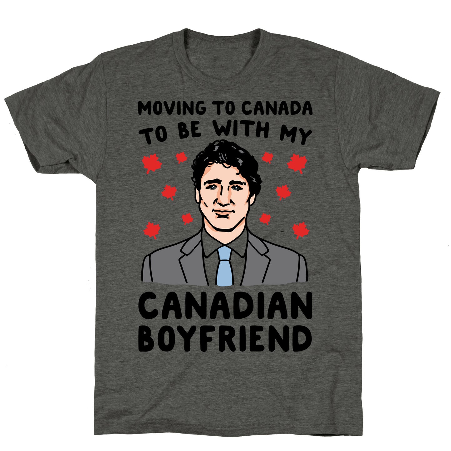 Moving To Canada To Be With My Canadian Boyfriend Unisex Triblend Tee