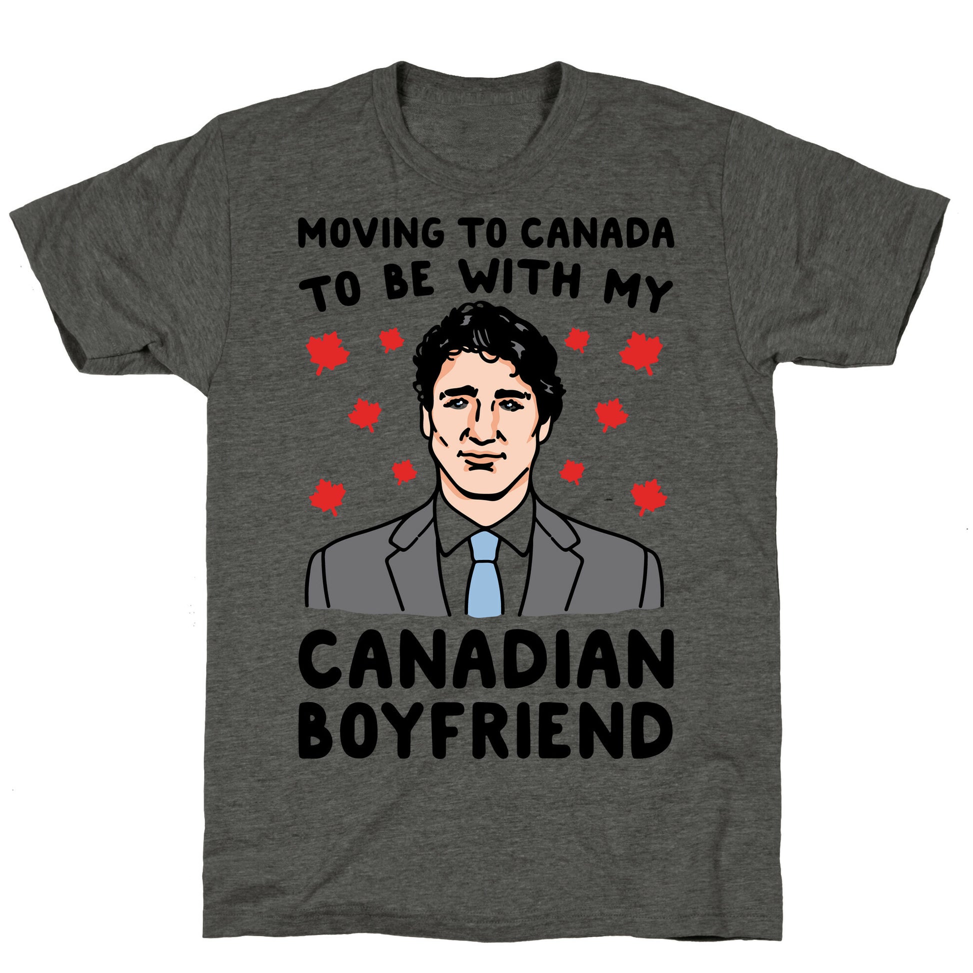 Moving To Canada To Be With My Canadian Boyfriend Unisex Triblend Tee