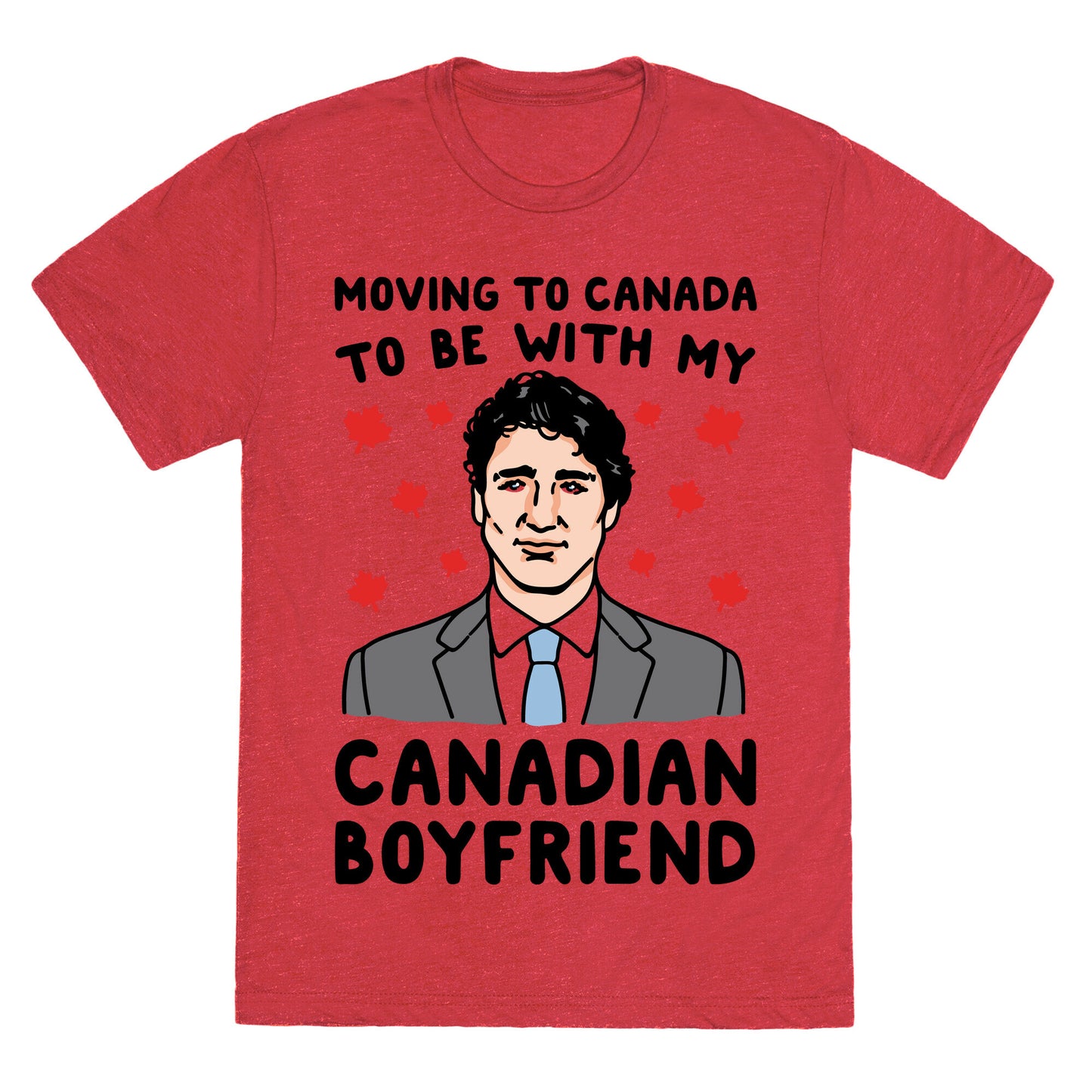 Moving To Canada To Be With My Canadian Boyfriend Unisex Triblend Tee