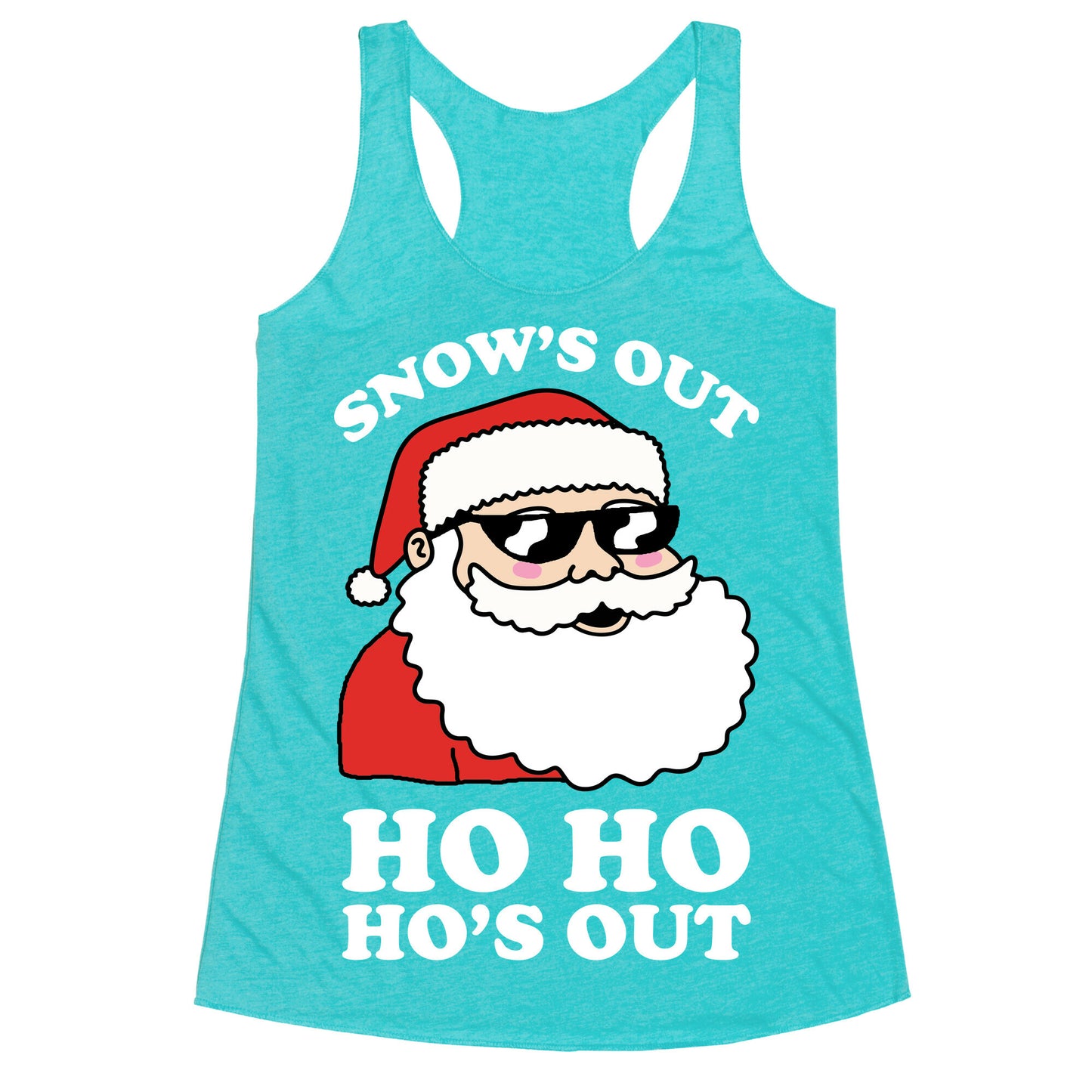 Snow's Out Ho Ho Ho's Out Christmas Racerback Tank