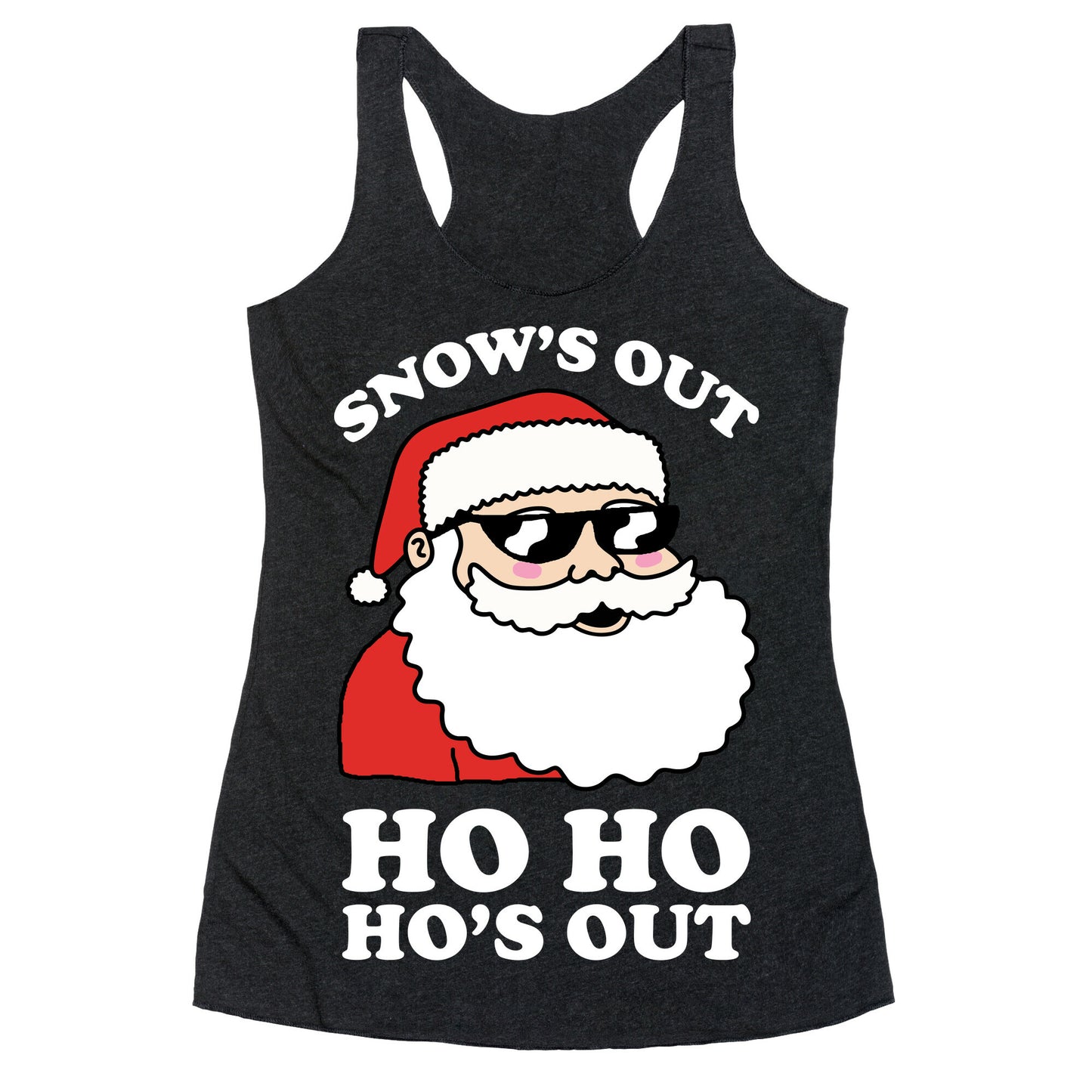 Snow's Out Ho Ho Ho's Out Christmas Racerback Tank