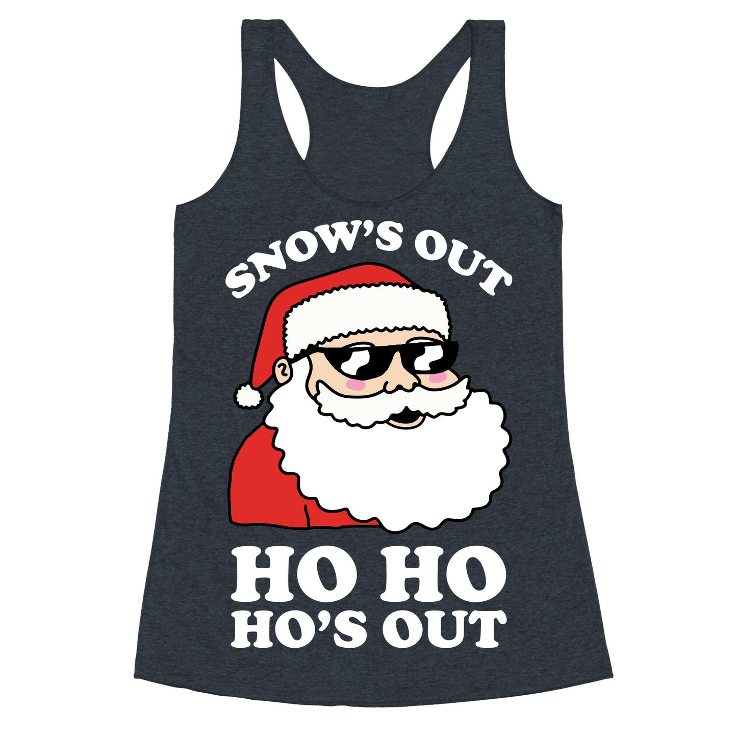 Snow's Out Ho Ho Ho's Out Christmas Racerback Tank