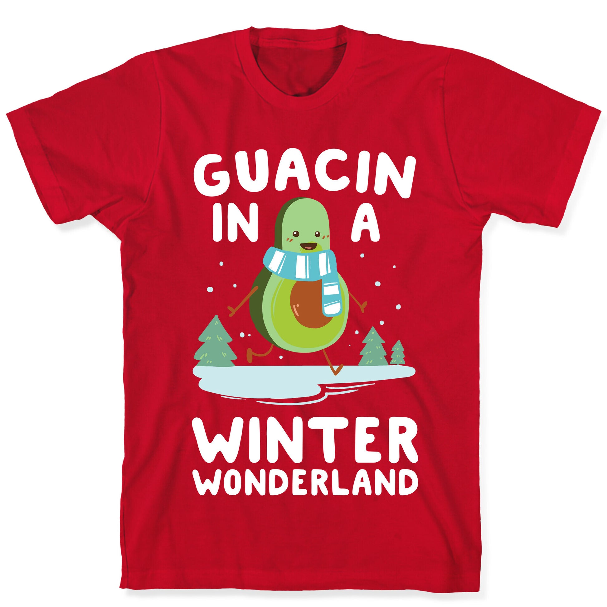 Guacin' In a Winter Wonderland T-Shirt
