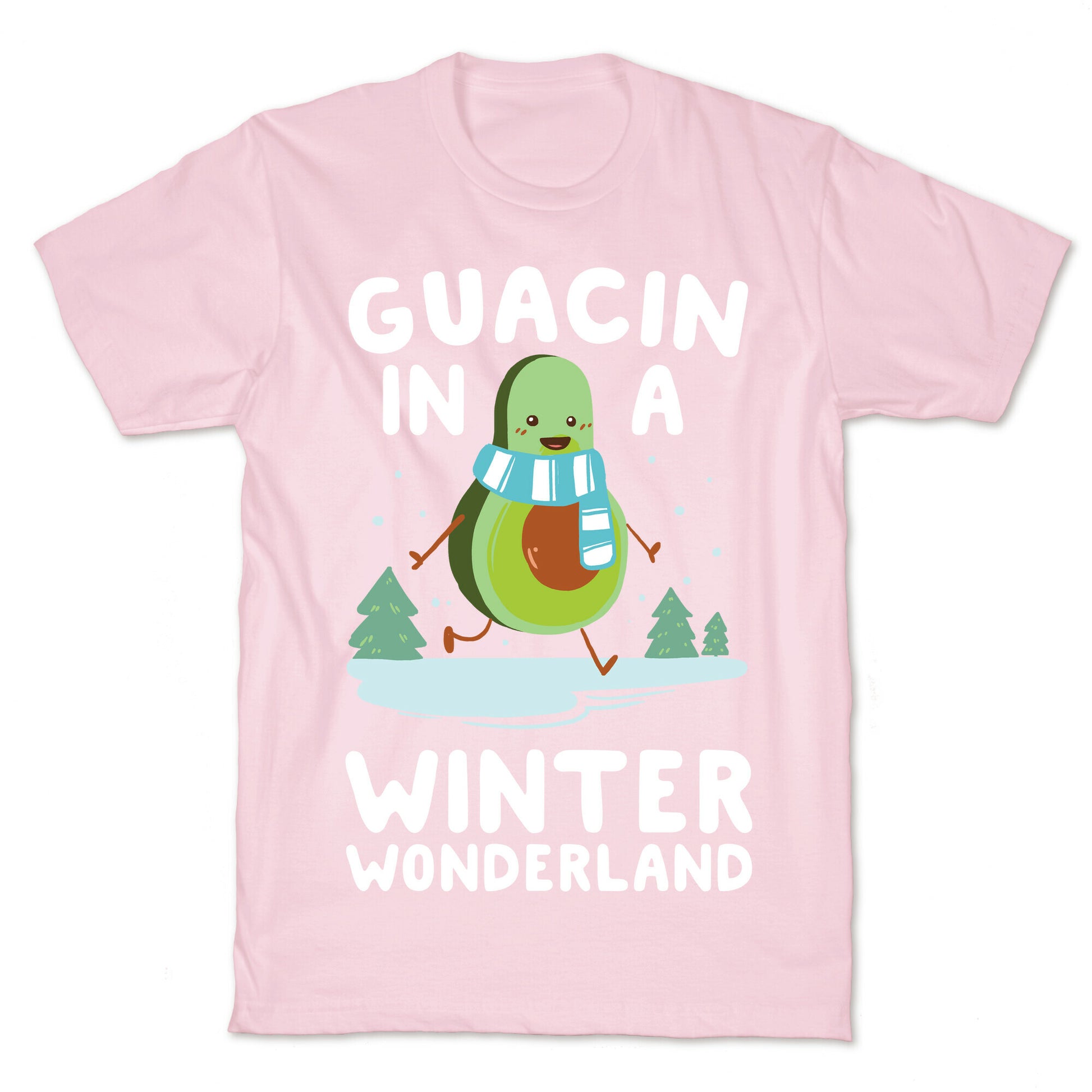 Guacin' In a Winter Wonderland T-Shirt