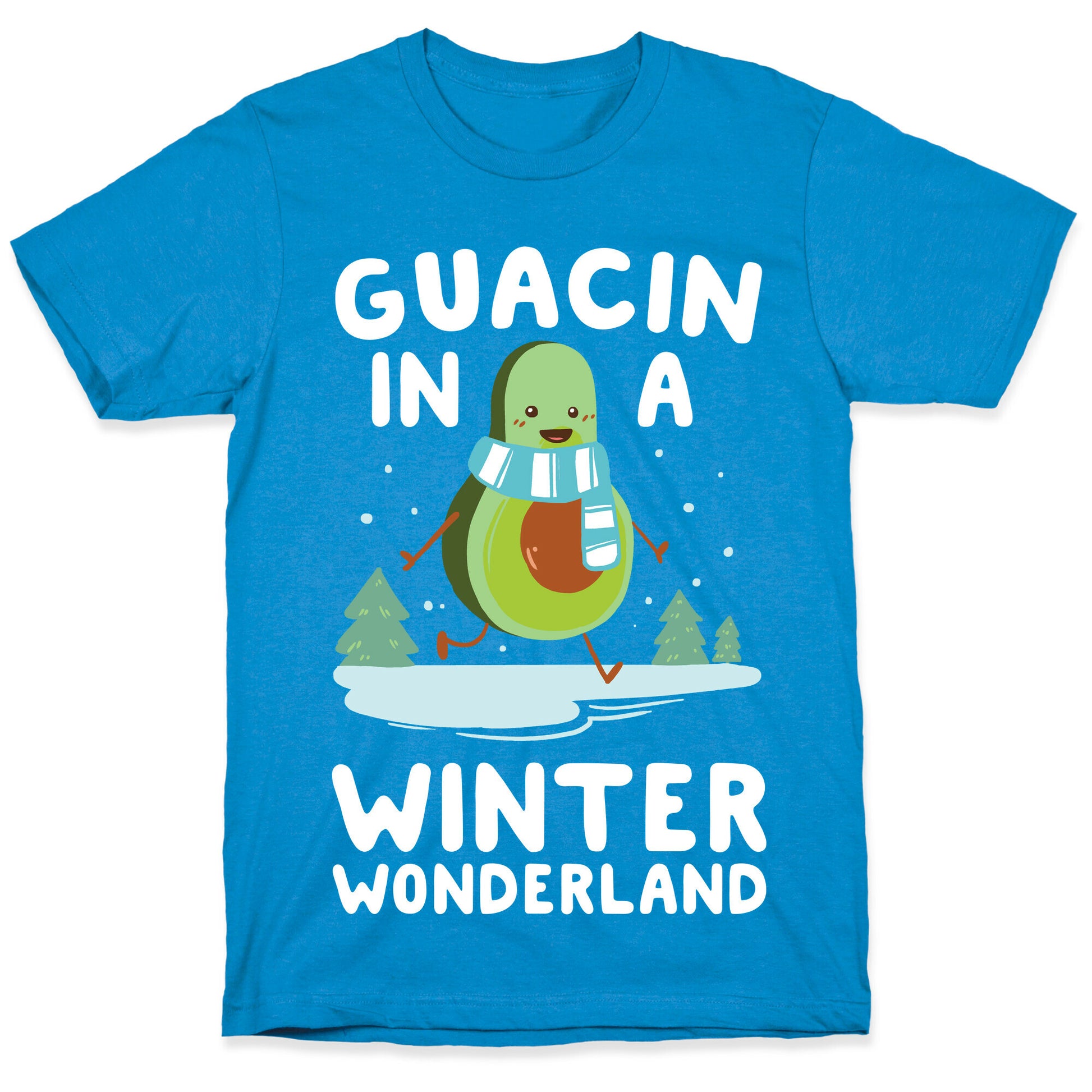 Guacin' In a Winter Wonderland T-Shirt