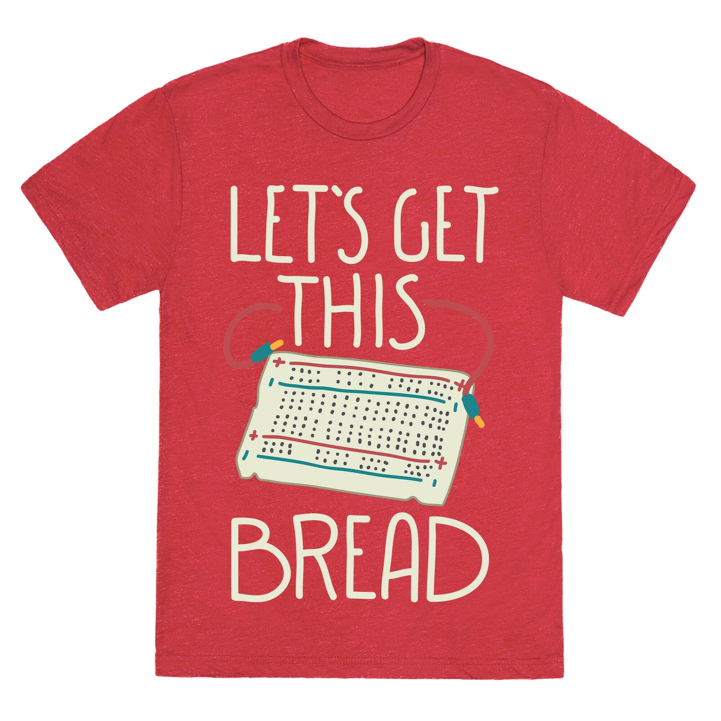 Let's Get this Breadboard Unisex Triblend Tee