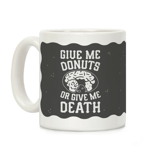 Give Me Donuts Or Give Me Death Coffee Mug