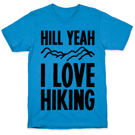 Hill Yeah I Love Hiking T-Shirt