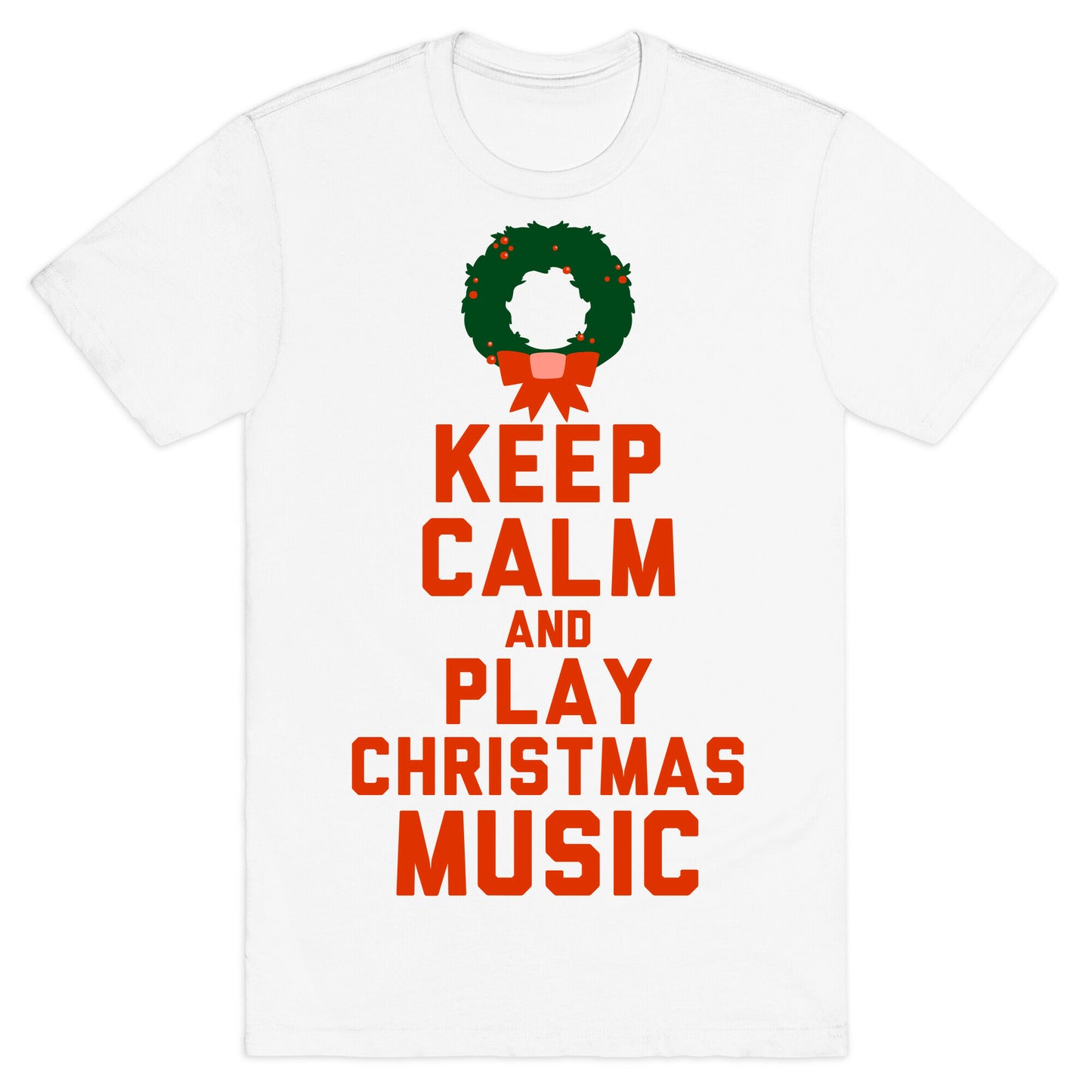 Keep Calm and Play Christmas Music T-Shirt