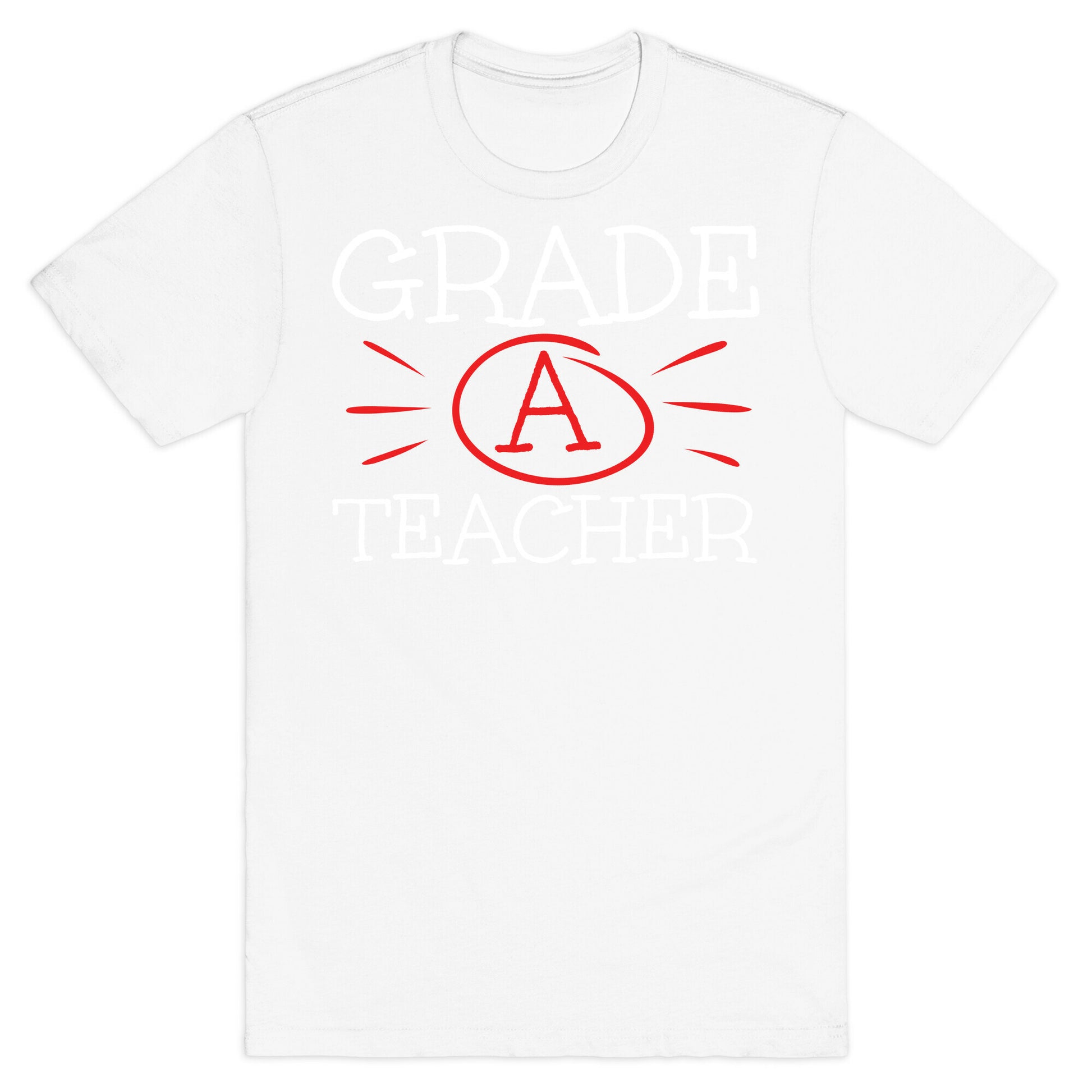 Grade A Teacher T-Shirt