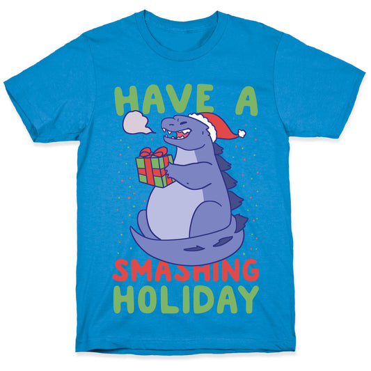Have a Smashing Holiday - Godzilla T-Shirt