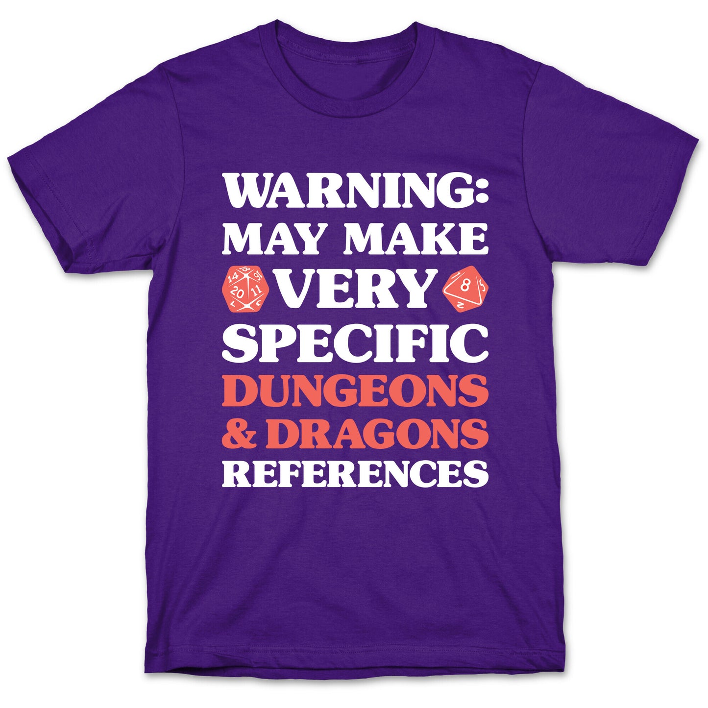 Warning: May Make Very Specific Dungeons & Dragons References T-Shirt