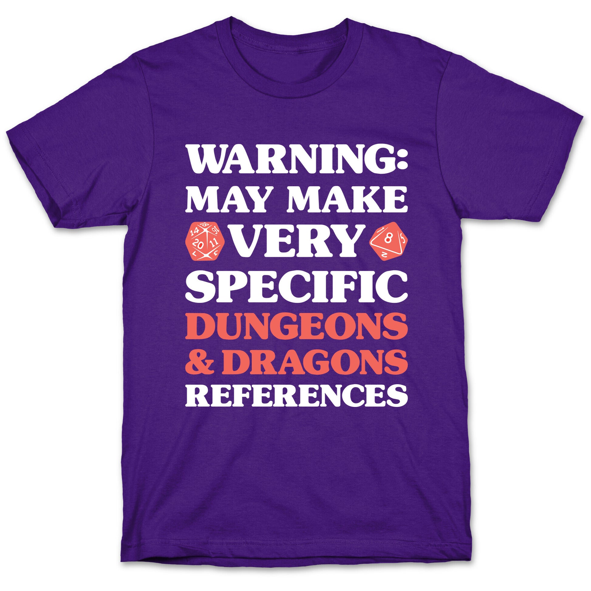 Warning: May Make Very Specific Dungeons & Dragons References T-Shirt