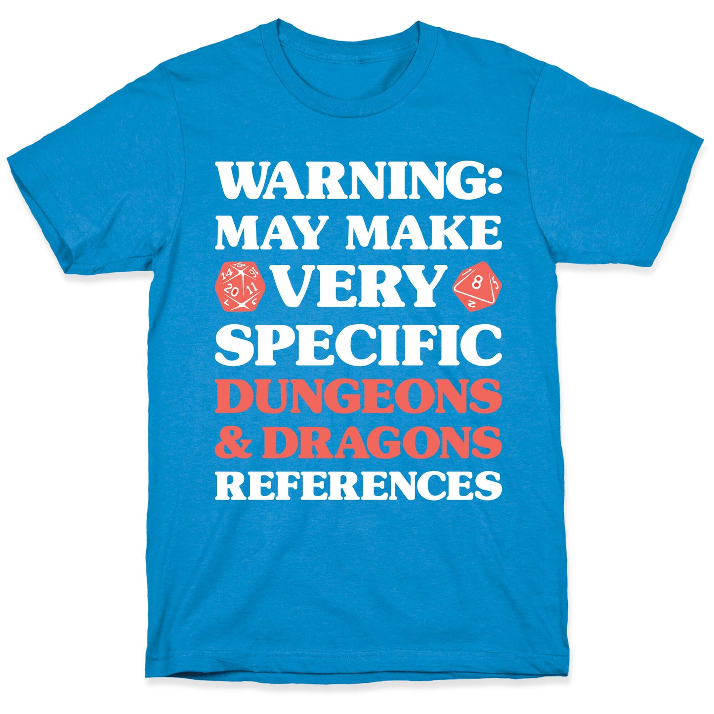 Warning: May Make Very Specific Dungeons & Dragons References T-Shirt