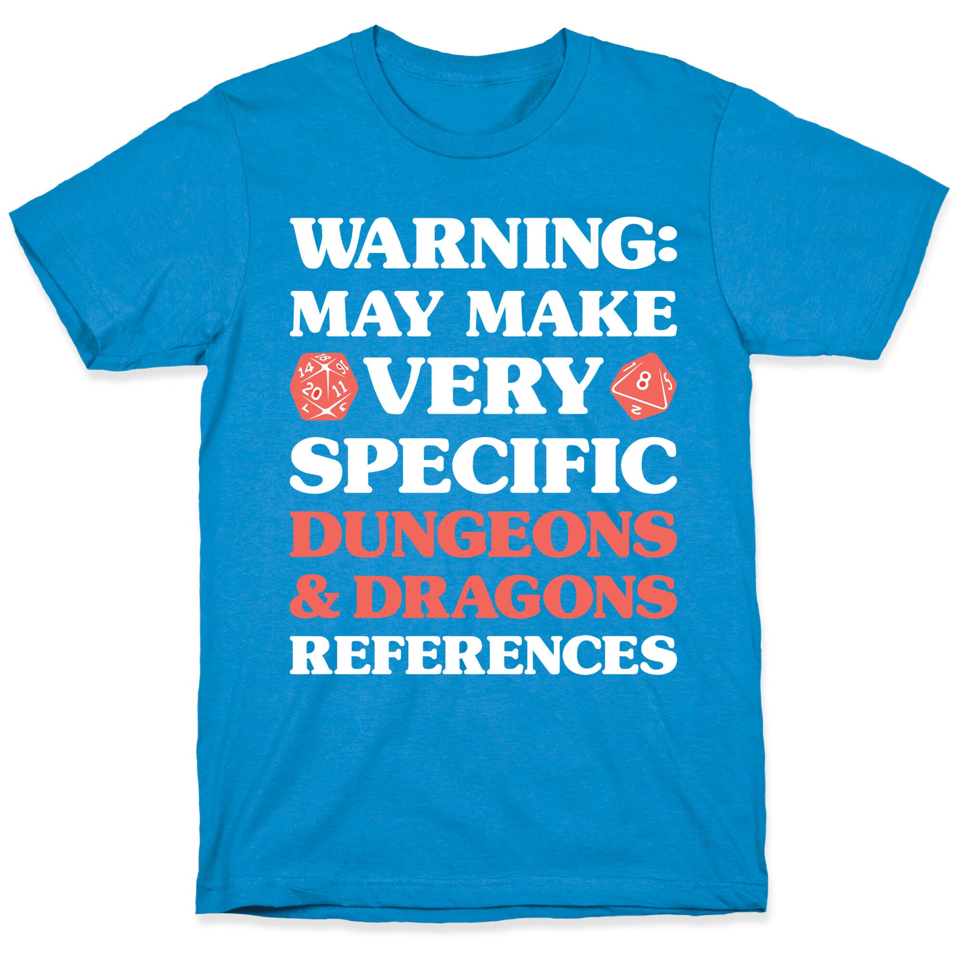 Warning: May Make Very Specific Dungeons & Dragons References T-Shirt