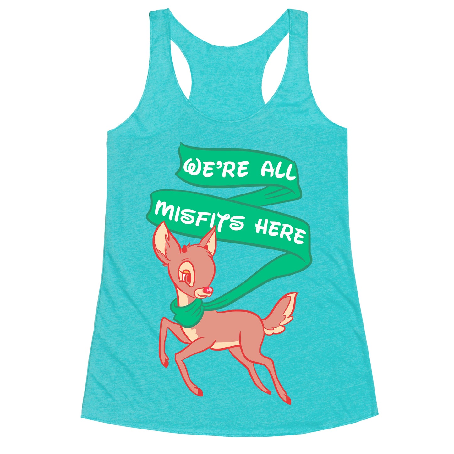 We're All Misfits Here Rudolph Racerback Tank